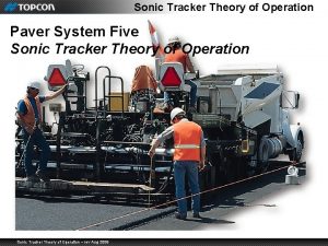 Sonic Tracker Theory of Operation Paver System Five