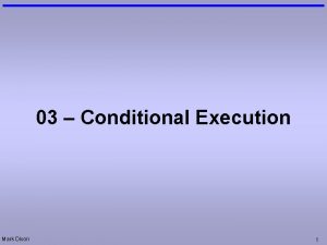 03 Conditional Execution Mark Dixon 1 Admin Test