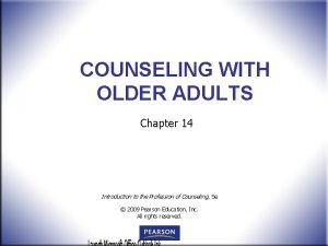 COUNSELING WITH OLDER ADULTS Chapter 14 Introduction to