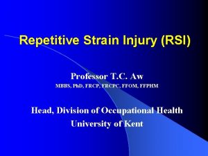 Repetitive Strain Injury RSI Professor T C Aw