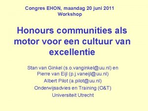 Congres EHON maandag 20 juni 2011 Workshop Honours