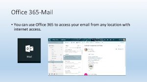 Office 365 Mail You can use Office 365