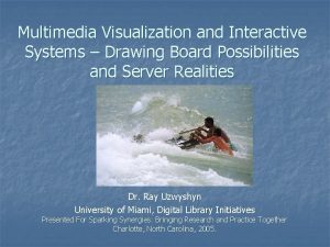 Multimedia Visualization and Interactive Systems Drawing Board Possibilities