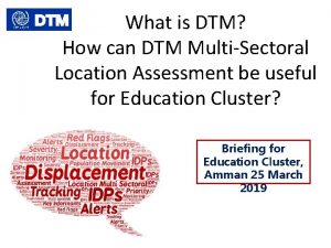 What is DTM How can DTM MultiSectoral Location