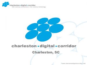 Charleston SC Charleston Digital Corridor The mission of