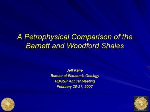 A Petrophysical Comparison of the Barnett and Woodford