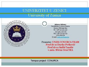 UNIVERZITET U ZENICI University of Zenica AdresaAdress Fakultetska
