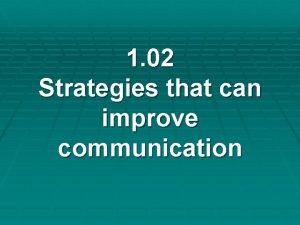 1 02 Strategies that can improve communication Warm