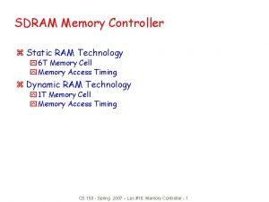 SDRAM Memory Controller z Static RAM Technology y