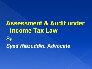 Assessment Audit under Income Tax Law By Syed