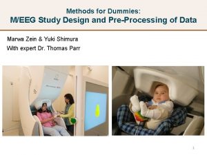 Methods for Dummies MEEG Study Design and PreProcessing