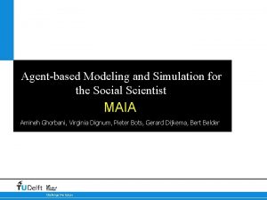 Agentbased Modeling and Simulation for the Social Scientist