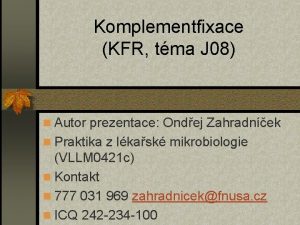 Komplementfixace KFR tma J 08 n Autor prezentace