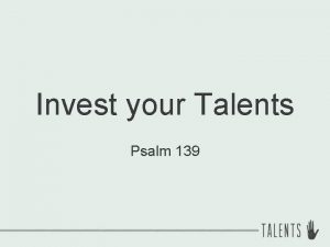 Invest your Talents Psalm 139 Truths about Talent