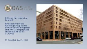 Office of the Inspector General Presentation to the