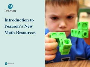 Introduction to Pearsons New Math Resources Customer Market