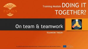 DOING IT TOGETHER Training Module On team teamwork