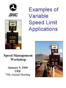 Examples of Variable Speed Limit Applications Speed Management