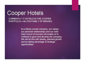 Cooper Hotels CURRENTLY 17 HOTELS IN THE COOPER