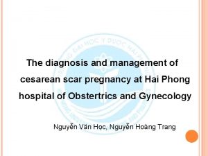 The diagnosis and management of cesarean scar pregnancy