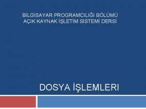 BLGSAYAR PROGRAMCILII BLM AIK KAYNAK LETM SSTEM DERS