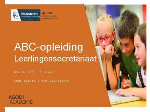 ABCopleiding Leerlingensecretariaat 03102019 Brussel Inge Hamers Tom Planckaert