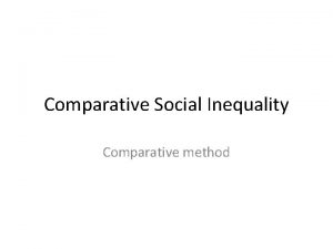 Comparative Social Inequality Comparative method Hypotheses Hypothesis is