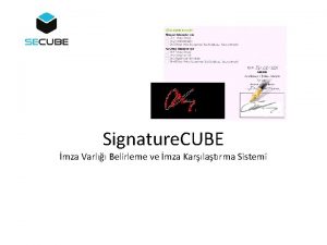 Signature CUBE mza Varl Belirleme ve mza Karlatrma