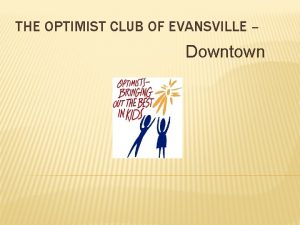 THE OPTIMIST CLUB OF EVANSVILLE Downtown BIRTH OF