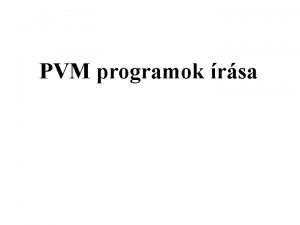 PVM programok rsa Hasznos informcik http kto web