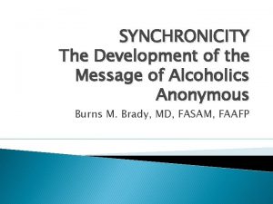 SYNCHRONICITY The Development of the Message of Alcoholics