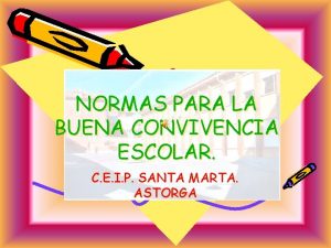 NORMAS PARA LA BUENA CONVIVENCIA ESCOLAR C E