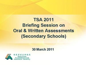 TSA 2011 Briefing Session on Oral Written Assessments