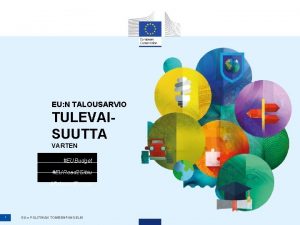 EU N TALOUSARVIO TULEVAISUUTTA VARTEN EUBudget EURoad 2