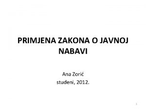 PRIMJENA ZAKONA O JAVNOJ NABAVI Ana Zori studeni