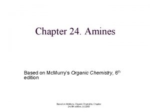 Chapter 24 Amines Based on Mc Murrys Organic