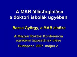 A MAB llsfoglalsa a doktori iskolk gyben Bazsa