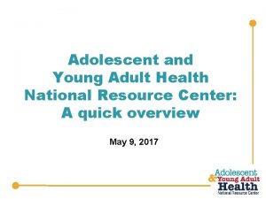 Adolescent and Young Adult Health National Resource Center