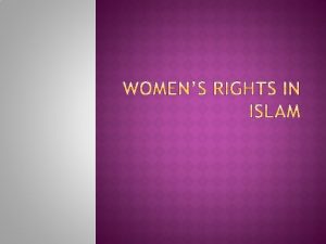 Over fourteen hundred years ago Islam gave women