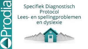 Specifiek Diagnostisch Protocol Lees en spellingproblemen en dyslexie