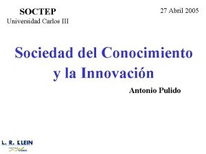 SOCTEP 27 Abril 2005 Universidad Carlos III Sociedad