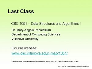 Last Class CSC 1051 Data Structures and Algorithms