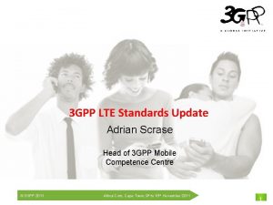 THE Mobile Broadband Standard 3 GPP LTE Standards