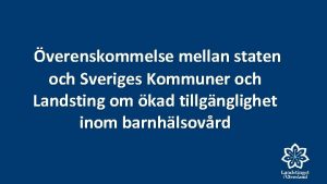 verenskommelse mellan staten och Sveriges Kommuner och Landsting