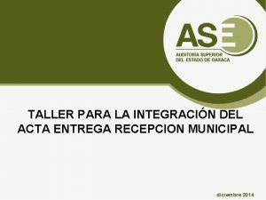 TALLER PARA LA INTEGRACIN DEL ACTA ENTREGA RECEPCION