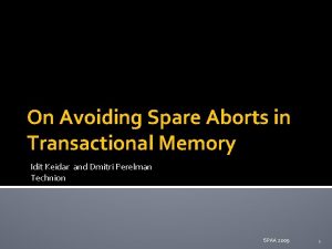 On Avoiding Spare Aborts in Transactional Memory Idit