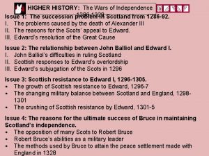 HIGHER HISTORY The Wars of Independence 1286 1328