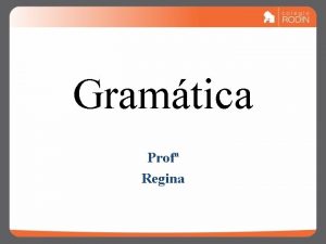 Gramtica Prof Regina O que gramtica uma disciplina