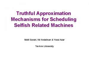 Truthful Approximation Mechanisms for Scheduling Selfish Related Machines