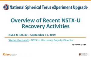 Overview of Recent NSTXU Recovery Activities NSTXU PAC